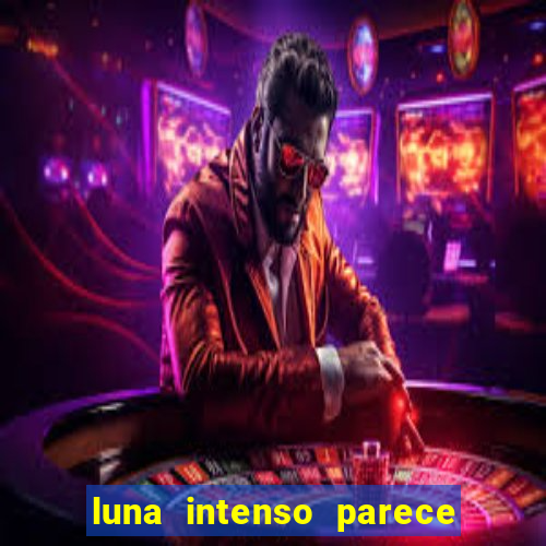 luna intenso parece com qual perfume importado